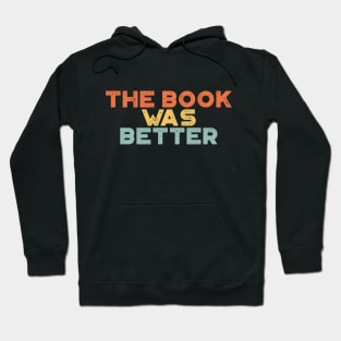 The Book Was Better Funny Vintage Retro (Sunset) Hoodie